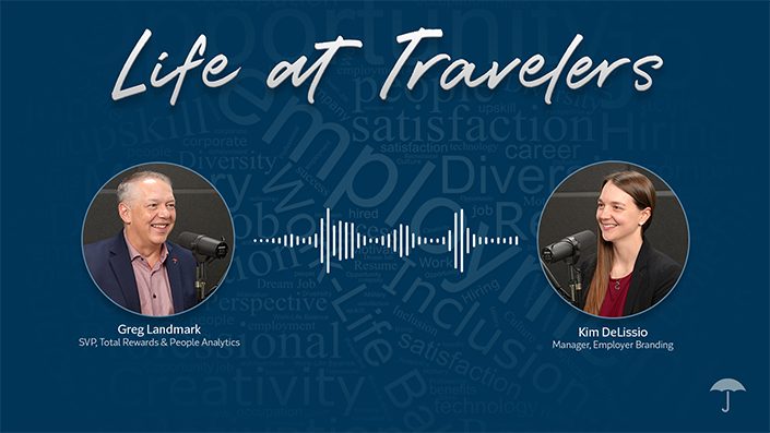 Life at Travelers. Photo of Greg Landmark, SVP, Total Rewards & People Analytics. Photo of Kim DeLissio, Manager, Employer Branding. Wavelength lines depicting audio speech between them.